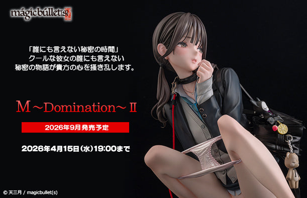 01-04-2026 magicbullet(s) - 1/4 M ～Domination～ Ⅱ (原畫:三天月) Y40000 R18 PVC